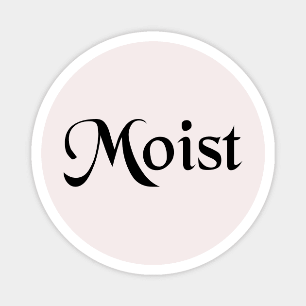 Moist Magnet by imphavok